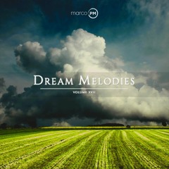 Dream Melodies volume XVII - Marco PM [Uplifting Trance Mix 2023]