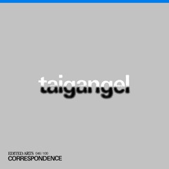 taigangel ~ Correspondence Nº 46