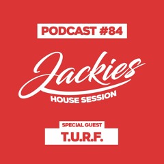 Jackies Music House Session #84 - "T.U.R.F"