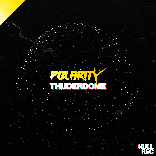 Polarity - Thunderdome | Makina, NE, Bouncy | Null Records