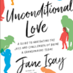 Navigating the Joys and Challenges of Being a Grandparent Today with Jane Isay