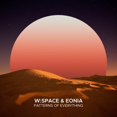 PREMIERE: W:SPACE & Eonia - Patterns Of Everything (Original Mix) [Sekora]