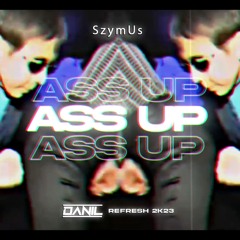 SzymUs - Ass Up (Danil Refresh)TEST