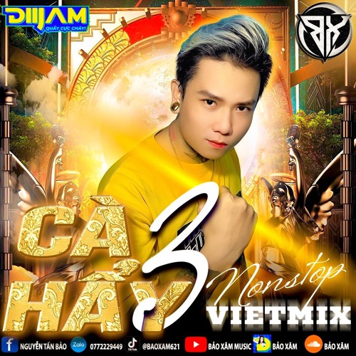DJ Bảo Xăm - Nonstop Việt Mix - Cà Hẩy Vol 3