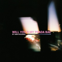 will you b my prada bae