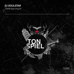 DJ Soulstar - Think Too Much