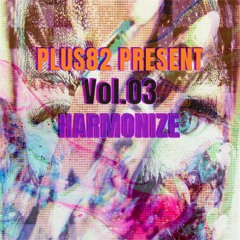 PLUS82 Present Vol.03 HARMONIZE - MOAI