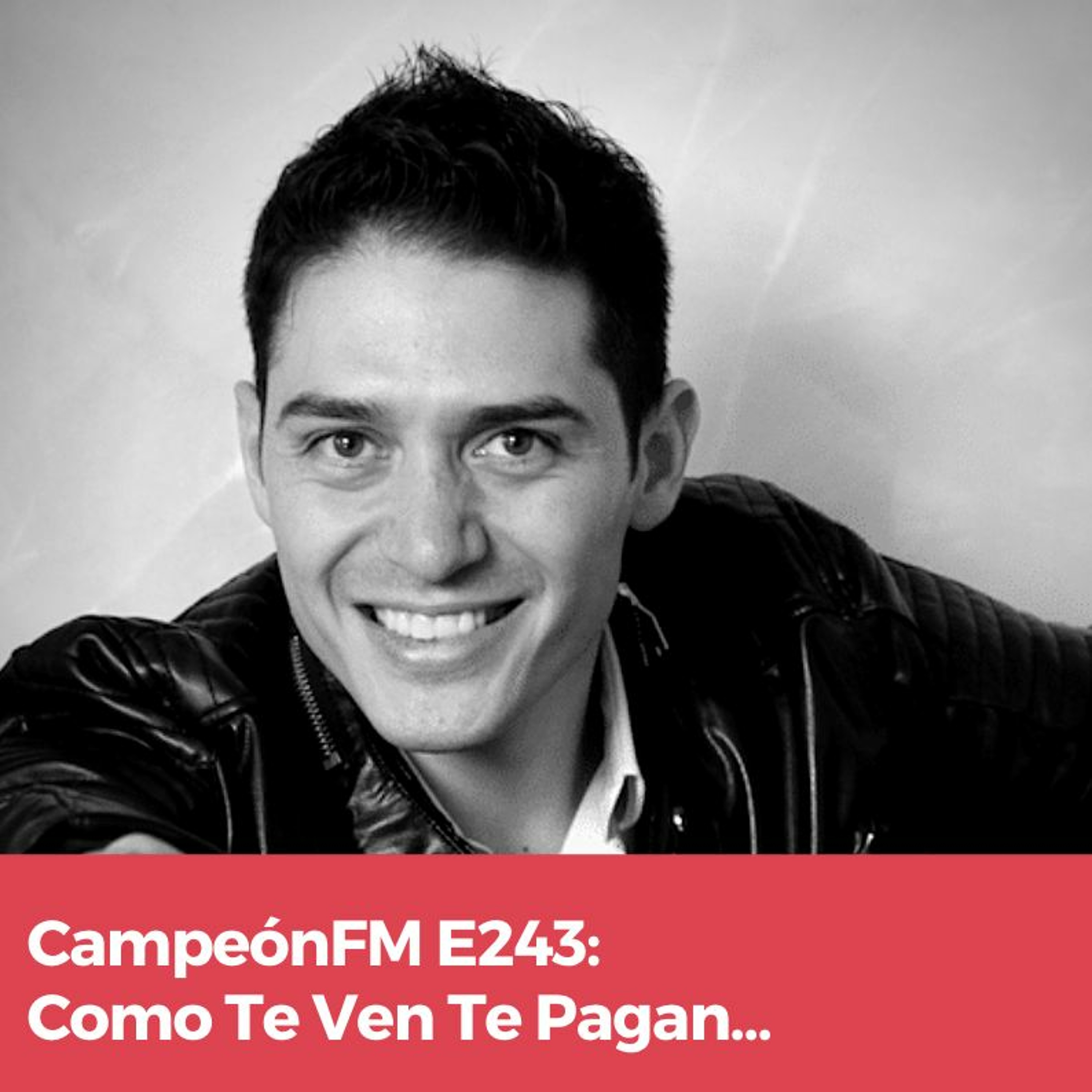 Episodio 243 Como Te Ven Te Pagan. Lo Que Pocos Se Atreven A Decir Sobre Tu Imagen episode artwork