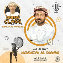 Business Class With Moawiya Al Rawas