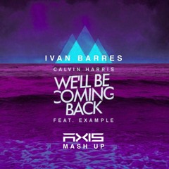 Ivan Barres - C4lvin_H4rris - W3ll Be Coming B4ck (Axis pvt)