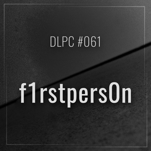 DLPC #061 - f1rstpers0n