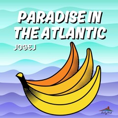 JOSEJ - Paradise in the Atlantic