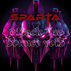 SPARTA - Attack The Bounce Vol.5