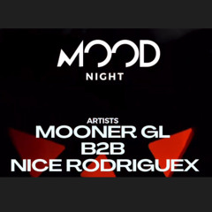 Mooner GL b2b Nice Rodriguex @ Aftermood x Before
