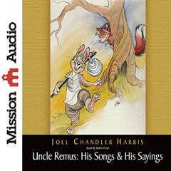 Access EBOOK 📄 Uncle Remus: His Songs & His Sayings by  Joel Chandler Harris,Robin F