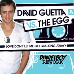 David Guetta Feat. The Egg & Kolya Funk - Love Don't Let Me Go (Walking Away) (DanielBoy Rework)