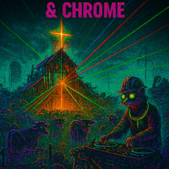 Glowstick Gospel & Chrome