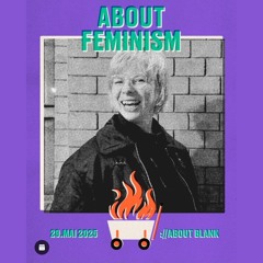 about feminism @about blank (short version)