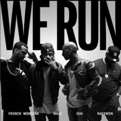 We Run ft. French Montana, Wale, Raekwon - sample Remix