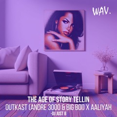 The Age Of Story Tellin' (Outkast X Aaliyah)