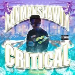 XANMANSHAWTY - CRITICAL (PROD. PVPS)💥 [PINKROLLIE EXCLUSIVE]✨