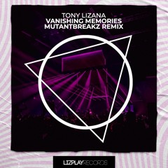 Tony Lizana - Vanishing Memories (Mutantbreakz Remix) Out Now On Beatport !! LizplayRecords