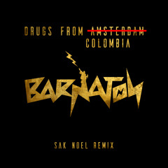 Drugs From Amsterdam (Sak Noel Remix)