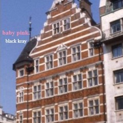 baby pink - black kray (slowed *rare*)