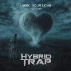 whish x SiZZ - I Need Your Love
