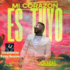 Chacal - Mi Corazón Es Tuyo (LucaJdeejay Salsa Version)