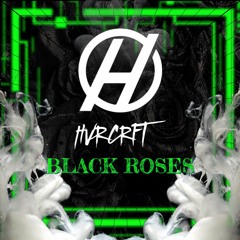 HVRCRFT - Black Roses