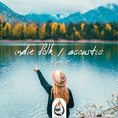 Indie Folk / Acoustic 2025 🪕 Best New Music Playlist, Vol. 2