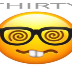 ThirTy*