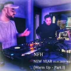 NEW YEAR 2023 MIX [NFH Warm Up - Part I] (01 - 01 - 2023)
