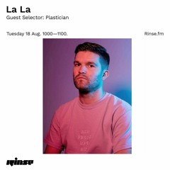 La La: Guest Selector Plastician - 18 August 2020