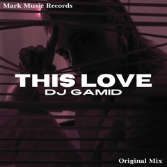 DJ Gamid - This Love