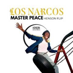 Los Narcos - Master Peace (Henson Flip Bootleg)