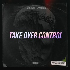 Afrojack Ft. Eva Simons - Take Over Control (Heldeus Remix)