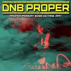 Proper Monday #289 ***Octane Amy***