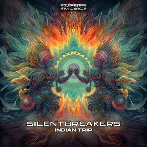 SilentBreakers - Indian Trip (​​sixsense0081 - Sixsense Music)