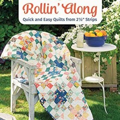 Read online Moda Bake Shop - Rollin' Along: Quick and Easy Quilts from 2 1/2" Strips by  Lissa Alexa