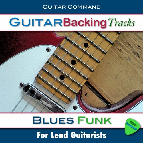 Stream Guitar Command | Listen to Blues Funk Backing Tracks Album -  EXCERPTS playlist online for free on SoundCloud