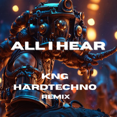 Keen Roy - All I Hear (KNG Hardtechno Remix) - Free Downalod