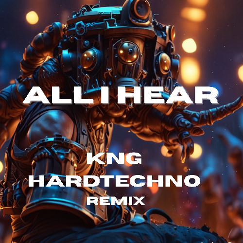 Keen Roy - All I Hear (KNG Hardtechno Remix) - Free Downaload
