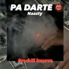 PA DARTE👹 Naasty  (Prod: el kuervo)