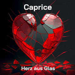 HERZ AUS GLAS (feat. Caprice) GLAS-REMIX