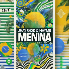Menina - JHAY RHOD, Hayme (Edit)