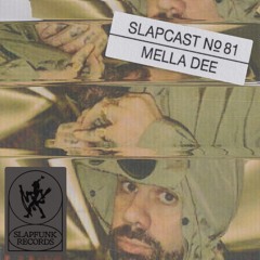 Mella Dee - SLAPCAST081