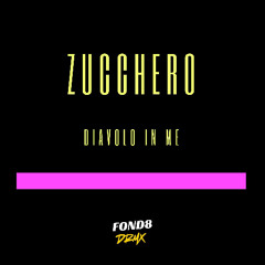 ZUCCHERO - DIAVOLO IN ME (FOND8 DRMX)