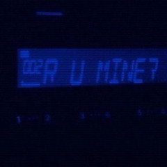 R U MINE? w/Sony